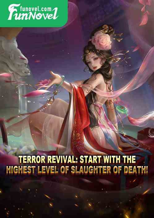 Terror Revival: Start with the highest level of Slaughter of Death!