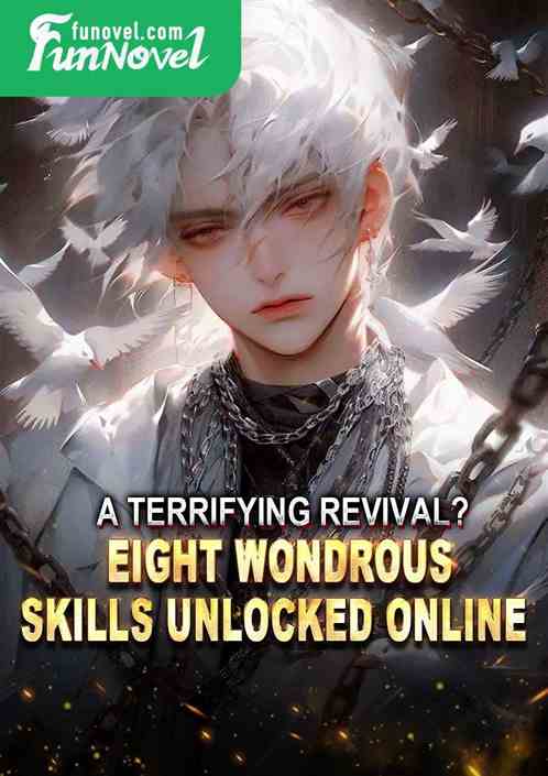 A terrifying revival? Eight Wondrous Skills unlocked online!