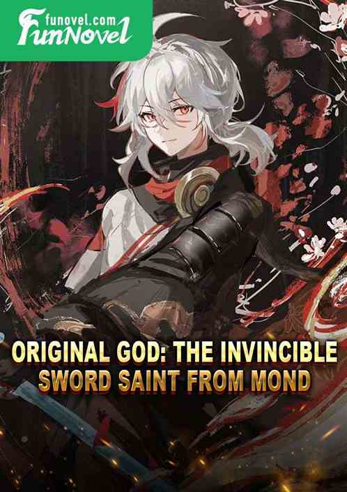 Original God: The Invincible Sword Saint from Mond