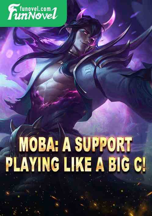 MOBA: A Support, playing like a big C!