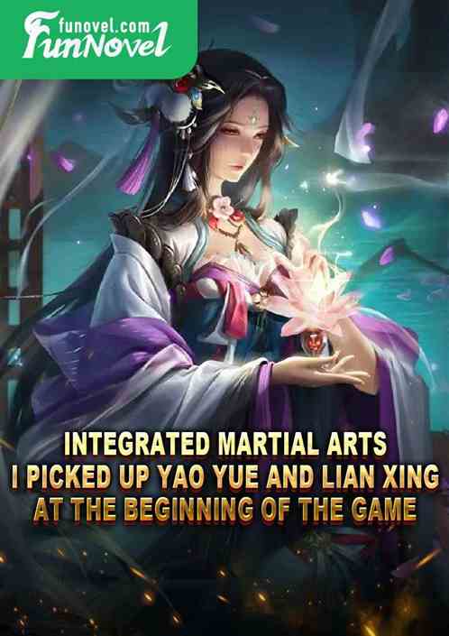 Integrated Martial Arts: I picked up Yao Yue and Lian Xing at the beginning of the game.
