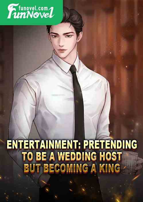 Entertainment: Pretending to be a wedding host, but becoming a king