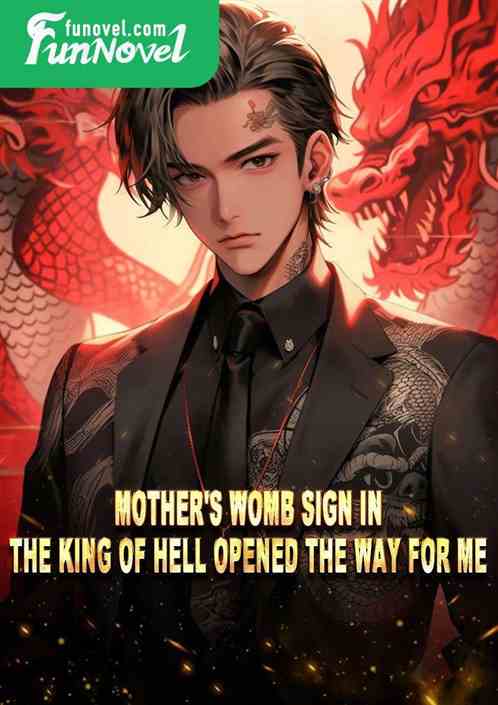 Mother's womb sign in: The King of Hell opened the way for me