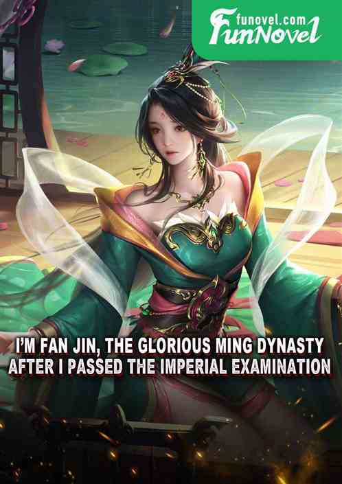 Im Fan Jin, the glorious Ming Dynasty after I passed the imperial examination