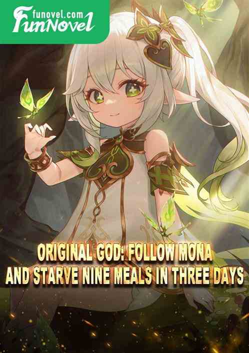 Original God: Follow Mona and starve nine meals in three days