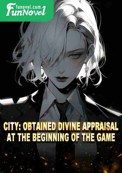 City: Obtained Divine Appraisal at the beginning of the game