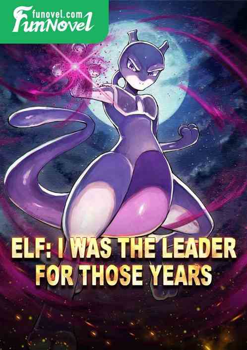 Elf: I was the leader for those years.