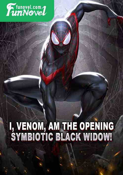 I, Venom, am the opening symbiotic Black Widow!