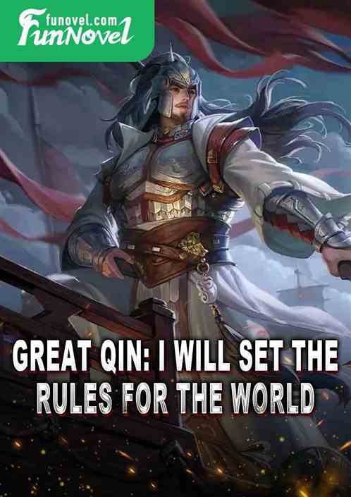 Great Qin: I will set the rules for the world