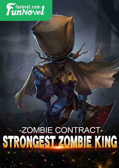 Zombie Contract: Strongest Zombie King