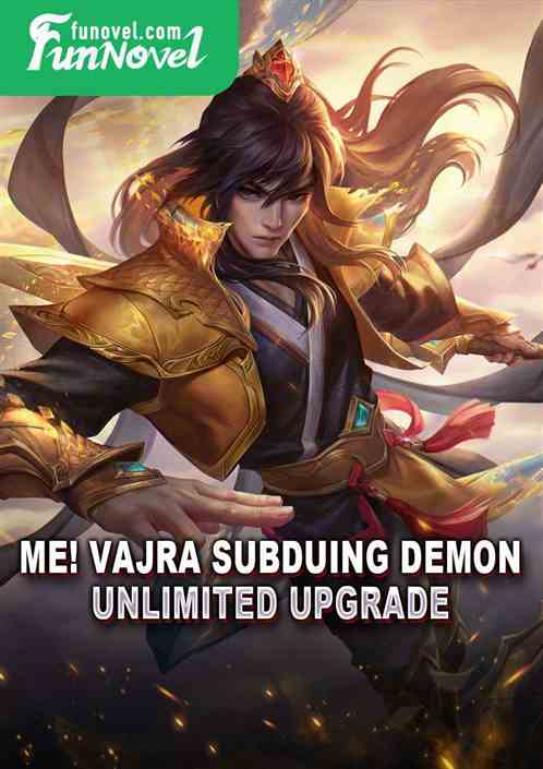 Me! Vajra Subduing Demon, Unlimited Upgrade