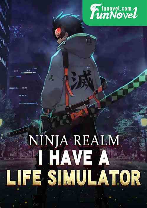 Ninja Realm: I have a life simulator