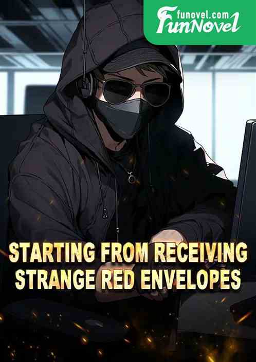 Starting From Receiving Strange Red Envelopes