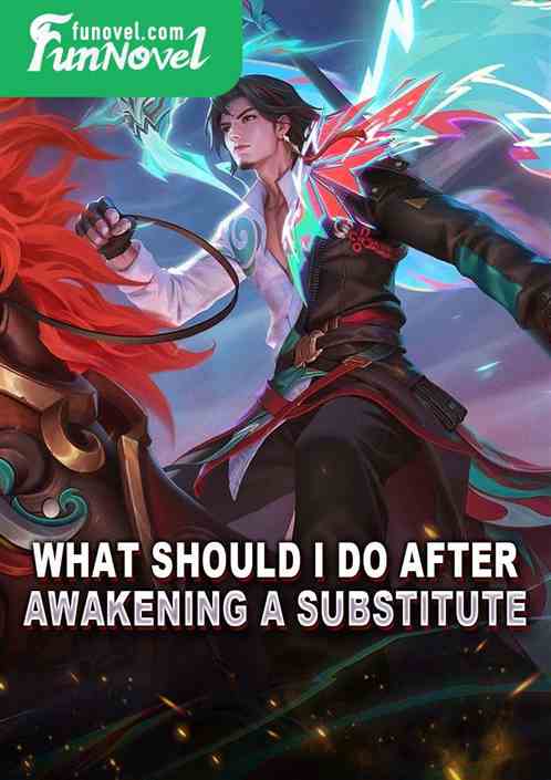 What should I do after awakening a substitute?