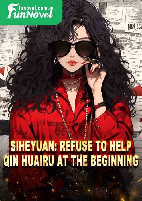 Siheyuan: Refuse to help Qin Huairu at the beginning