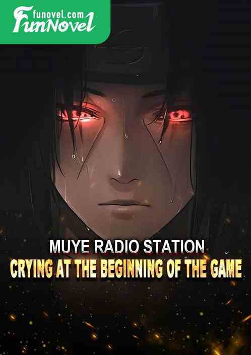 Muye Radio Station: Crying at the beginning of the game