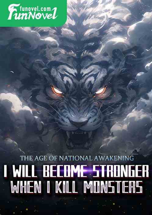 The Era of National Awakening: I Become Stronger When I Kill Monsters