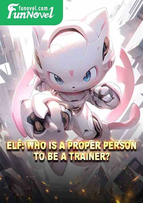 Elf: Who is a proper person to be a trainer?