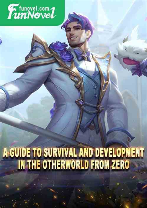 A Guide to Survival and Development in the Otherworld from Zero