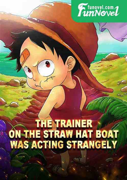 The trainer on the straw hat boat was acting strangely!