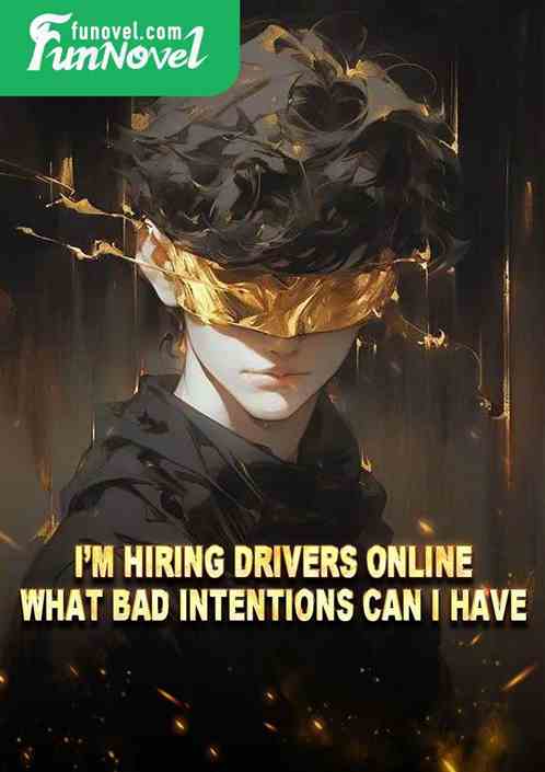 Im hiring drivers online, what bad intentions can I have?