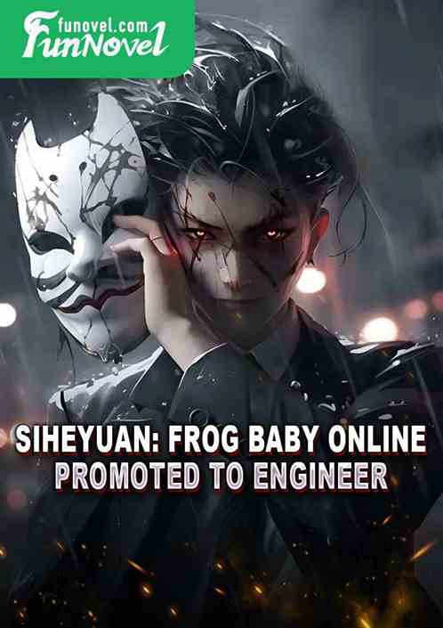 Siheyuan: Frog Baby Online, Promoted to Engineer