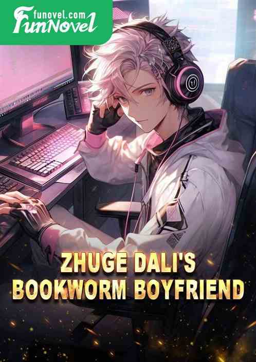 Zhuge Dali's bookworm boyfriend