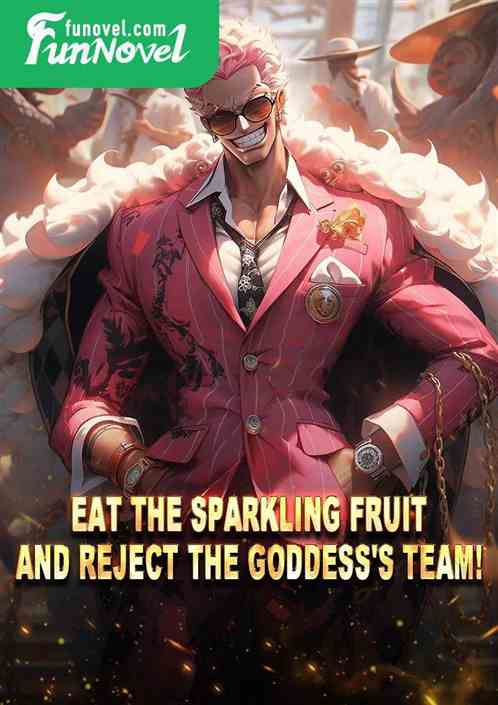 Eat the sparkling fruit and reject the goddess's team!