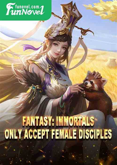 Fantasy: Immortals only accept female disciples