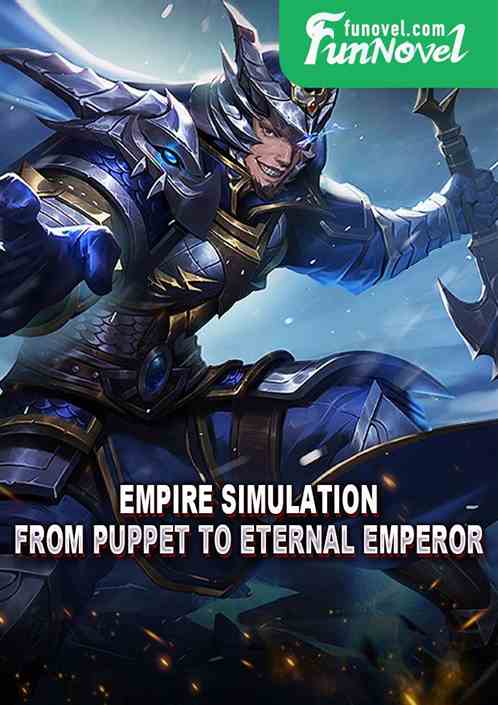 Empire Simulation: From Puppet to Eternal Emperor