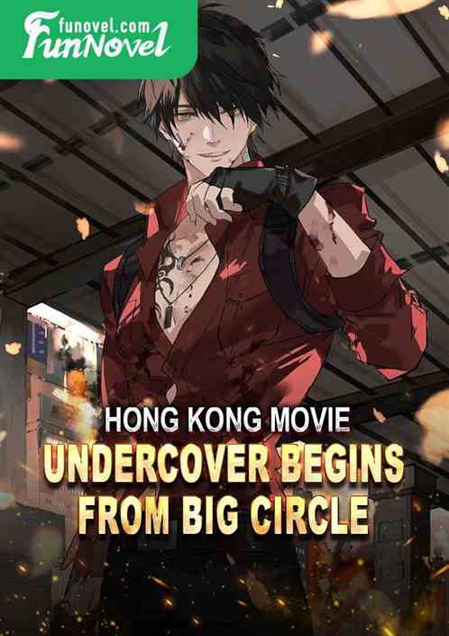 Hong Kong Movie: Undercover Begins from Big Circle