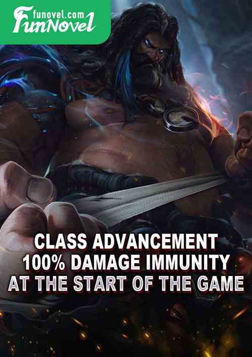 Class Advancement: 100% damage immunity at the start of the game