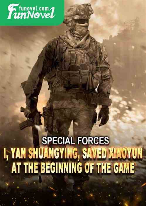 Special Forces: I, Yan Shuangying, saved Xiaoyun at the beginning of the game.