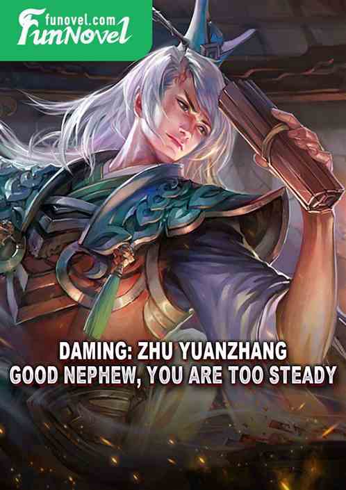 Daming: Zhu Yuanzhang: Good nephew, you are too steady.