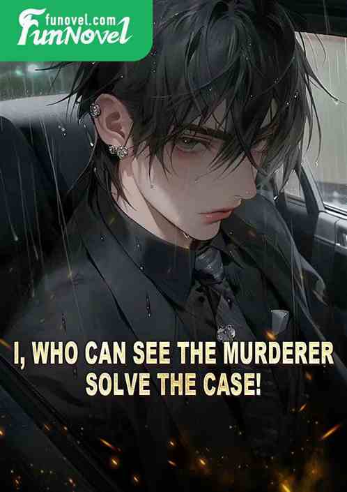 I, who can see the murderer, solve the case!