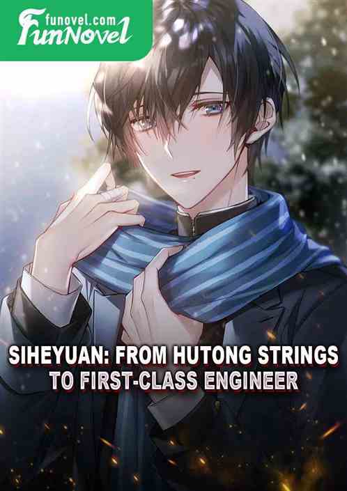 Siheyuan: From Hutong Strings to First-class Engineer