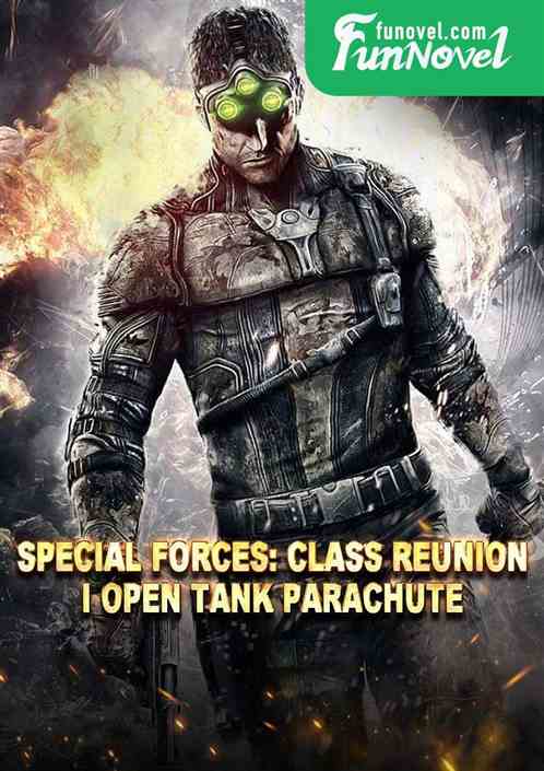 Special Forces: Class Reunion, I Open Tank Parachute