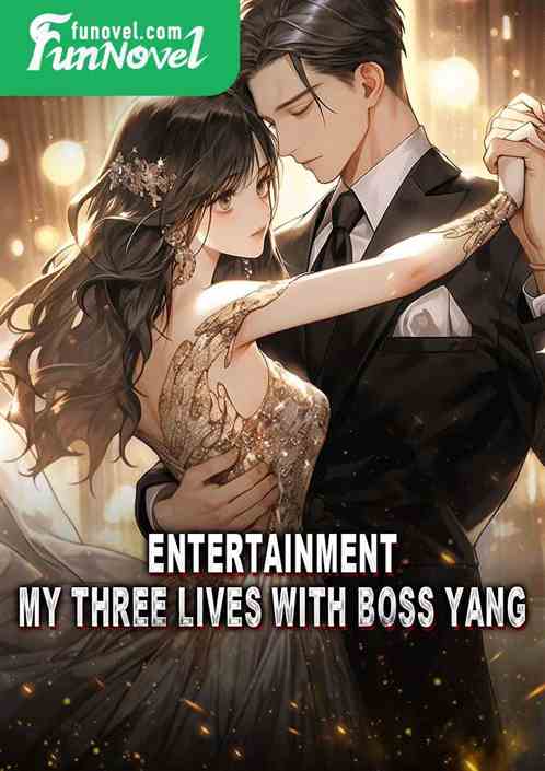 Entertainment: My Three Lives with Boss Yang