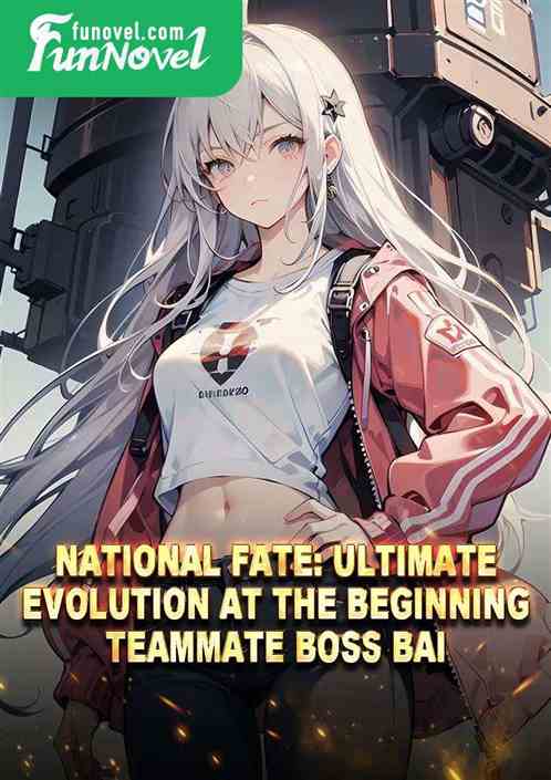 National Fate: Ultimate Evolution at the Beginning, Teammate Boss Bai