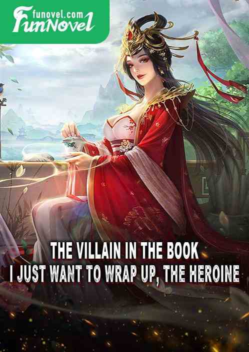 The villain in the book, I just want to wrap up, the heroine