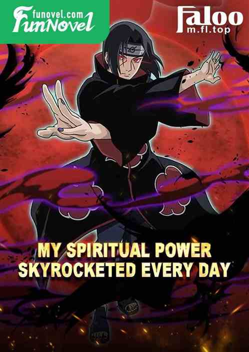 My spiritual power skyrocketed every day