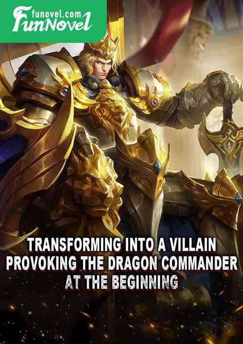 Transforming into a villain, provoking the Dragon Commander at the beginning