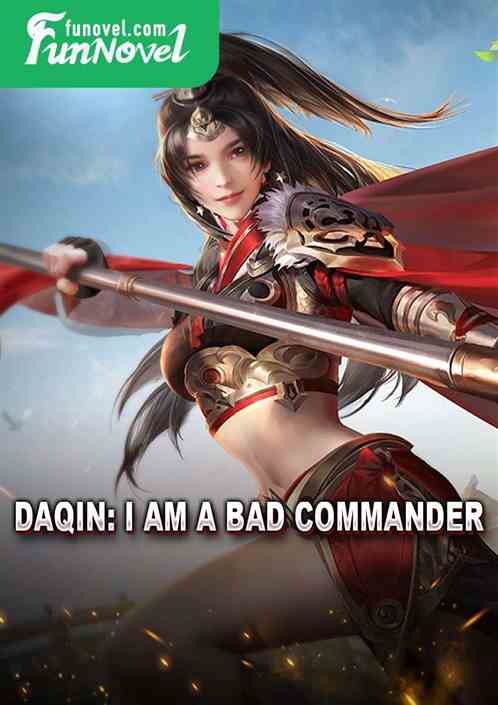 Daqin: I am a bad commander