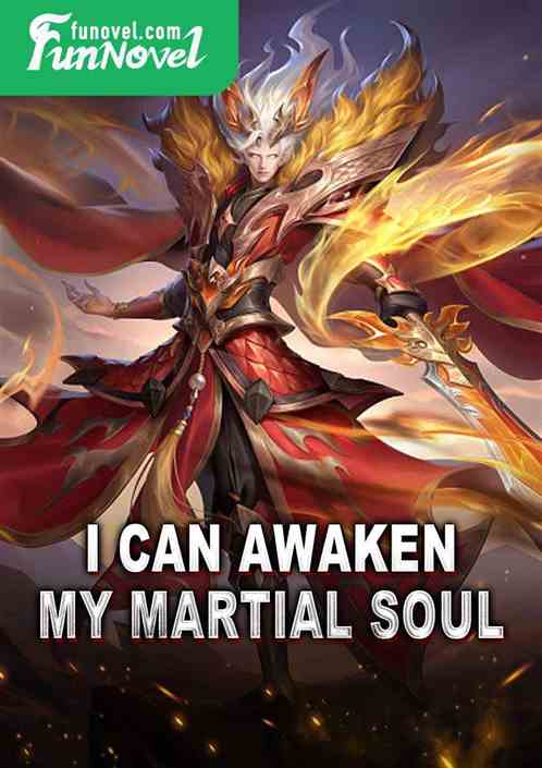 I Can Awaken My Martial Soul