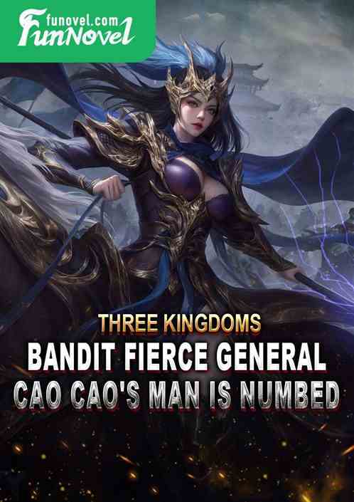 Three Kingdoms: Bandit Fierce General, Cao Cao's Man Is Numbed