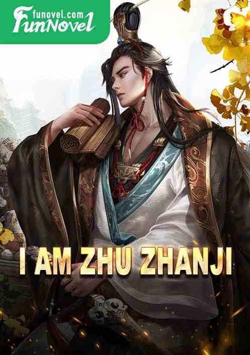 I am Zhu Zhanji