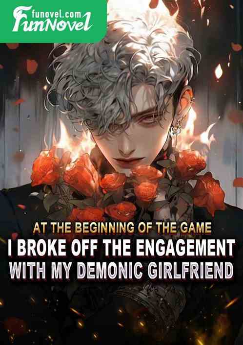 At the beginning of the game, I broke off the engagement with my demonic girlfriend