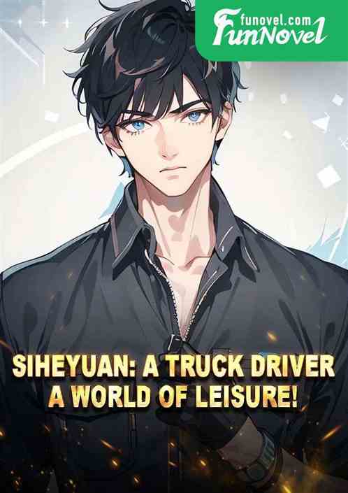 Siheyuan: A truck driver, a world of leisure!