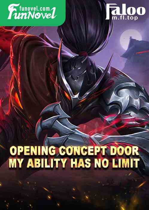 Opening concept door, my ability has no limit