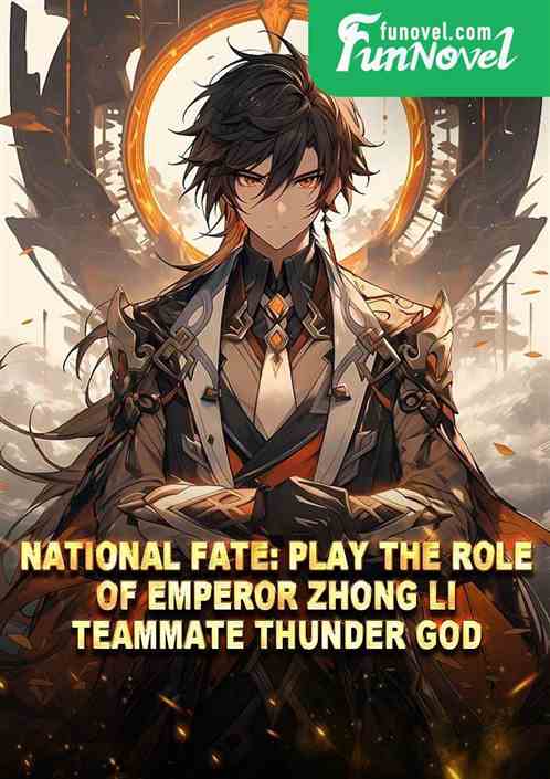 National Fate: Play the role of Emperor Zhong Li, teammate Thunder God